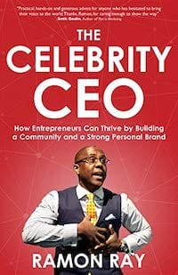 Celebrity CEO - How Entrepreneurs Can Thrive by Building Community and a Strong Personal Brand