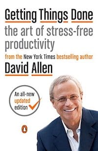 Getting Things Done- The Art of Stress-Free Productivity