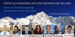 Climbing mountains and entrepreneurial success – The 6th and newest part