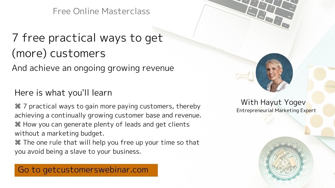 Webinar on demend - 7 Free PRACTICAL WAYS TO GET [MORE] CUSTOMERS